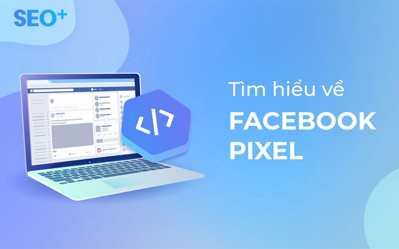 Pixel facebook là gì?