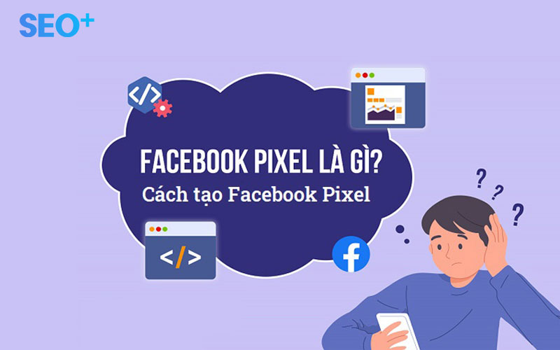 Facebook Pixel là gì?